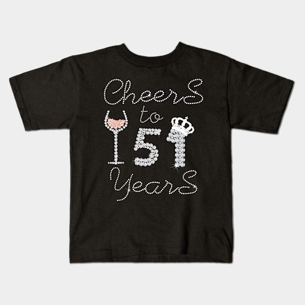 Queen Girl Drink Wine Cheers To 51 Years Old Happy Birthday Kids T-Shirt by Cortes1